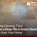 Spring Cleaning Time! How a Deep Tile & Grout Cleaning Can Save Your Home